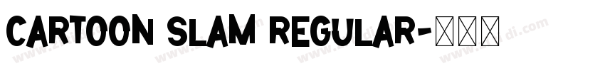 Cartoon Slam Regular字体转换 Cartoon Slam Regular字体转换